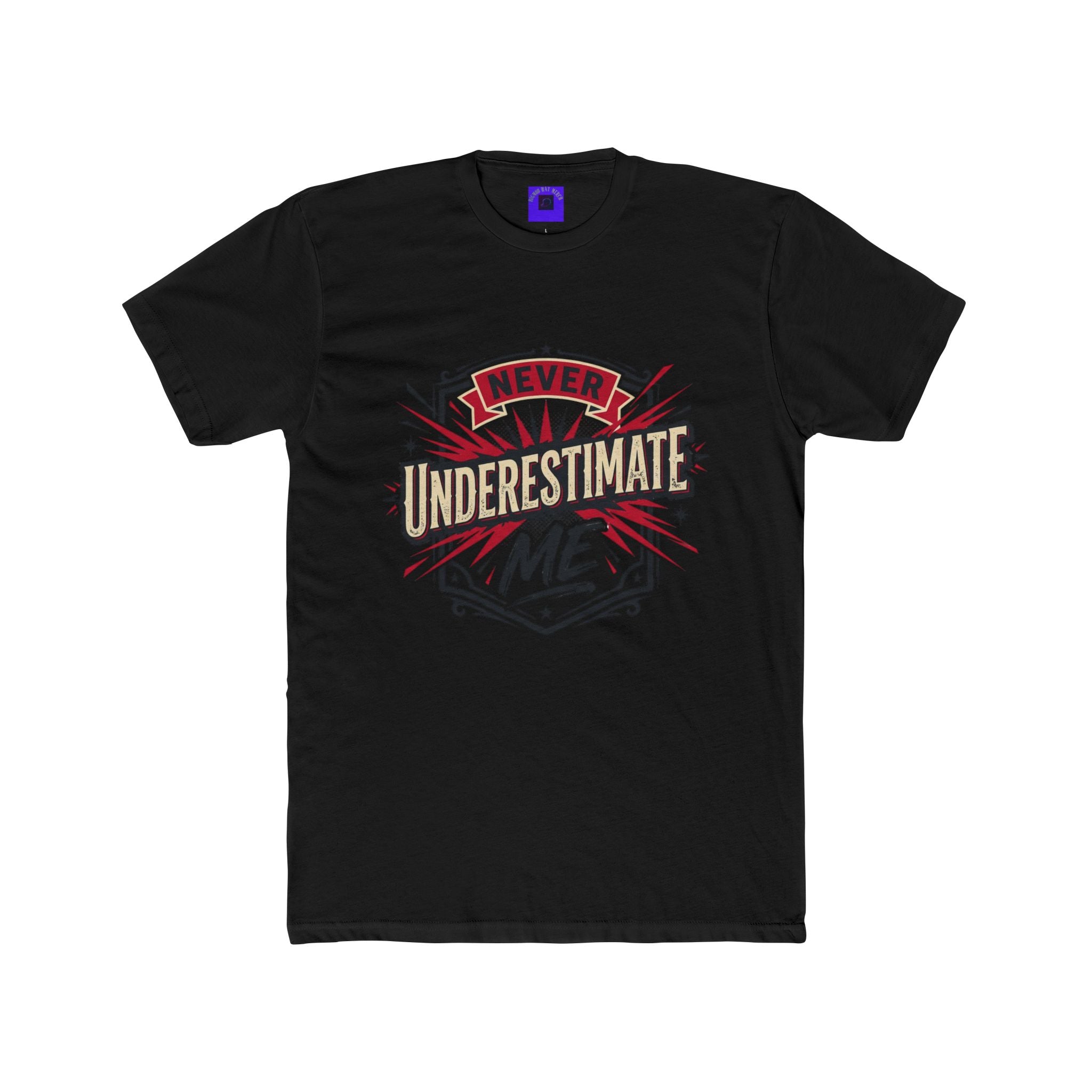 Never Underestimate Me T-Shirt — Motivational Graphic Crew Tee