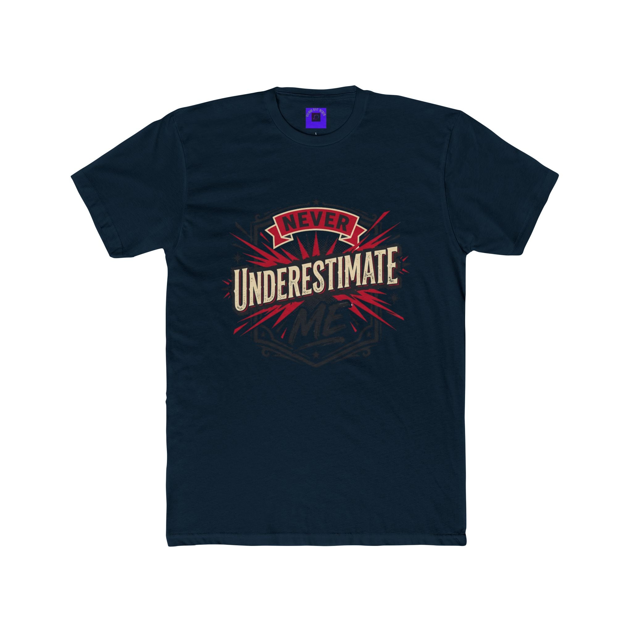 Never Underestimate Me T-Shirt — Motivational Graphic Crew Tee