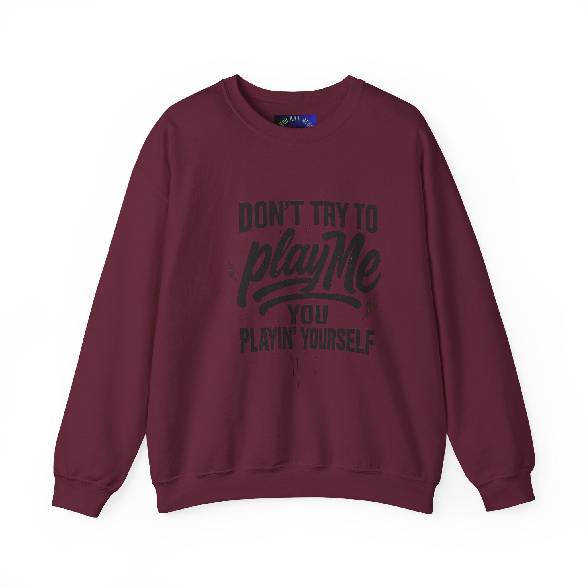 Playful Statement Crewneck Sweatshirt - Humor, Graphic Sweatshirt, Unisex Pullover, Gift for Friends, Casual Layer