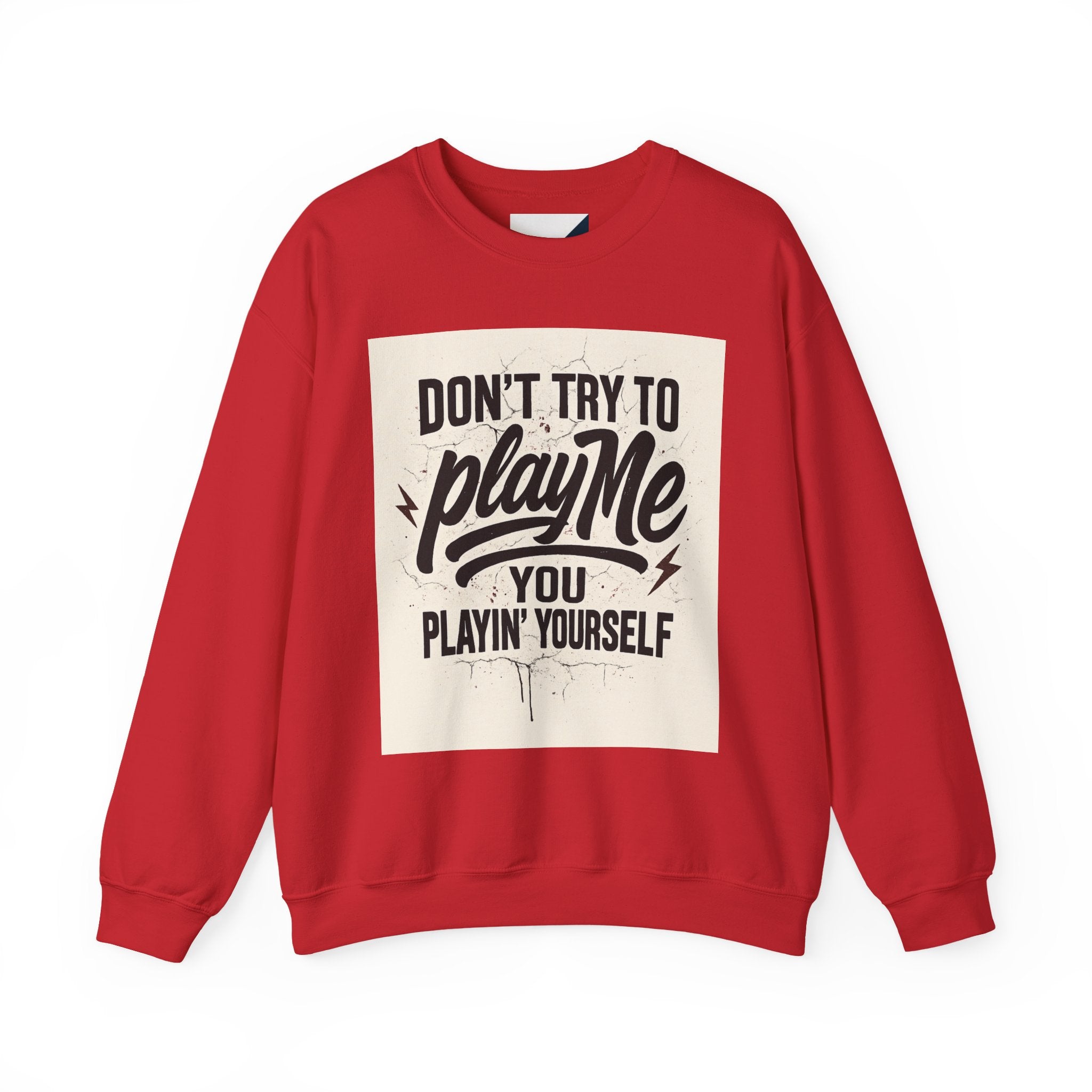 Playful Statement Crewneck Sweatshirt - Humor, Graphic Sweatshirt, Unisex Pullover, Gift for Friends, Casual Layer