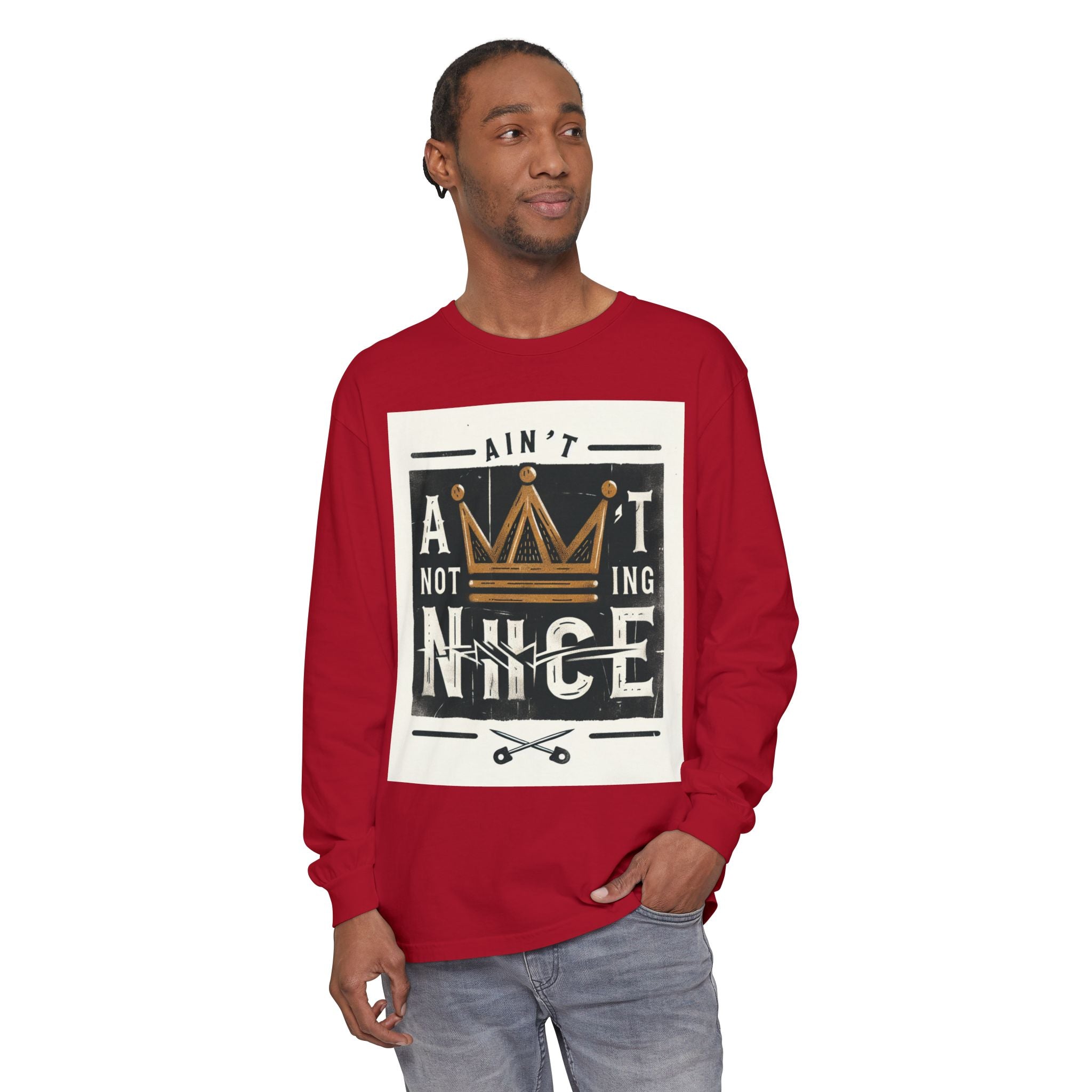 Unisex Long Sleeve Tee - 'Ain't Nothing Nice' Graphic Shirt, Casual Wear, Gift for Friends, Everyday Style, Comfortable Fashion