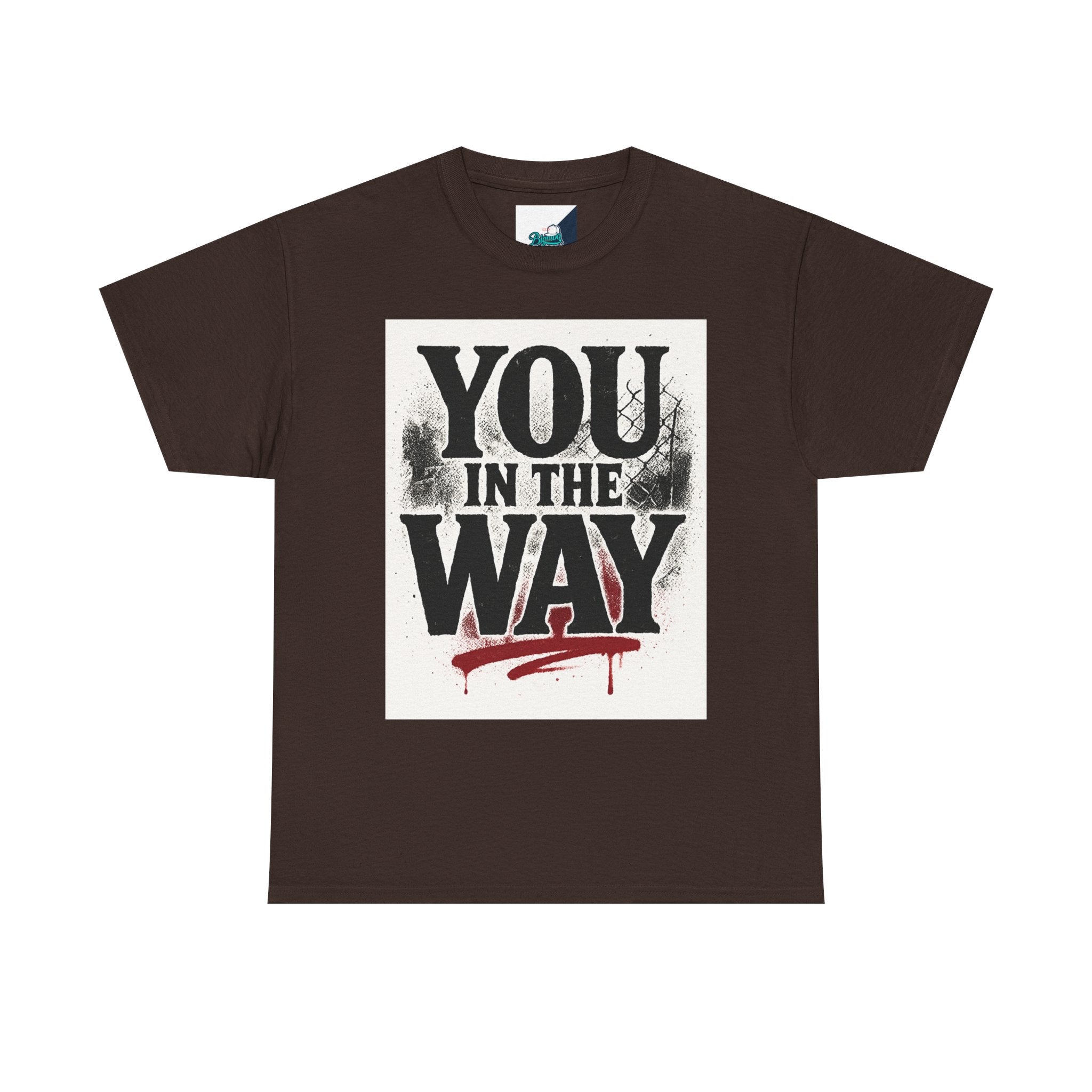 Bold Graphic Tee with 'You In The Way' Statement, Casual Wear, Unisex T-Shirt, Gift for Friends, Streetwear, Statement Clothing
