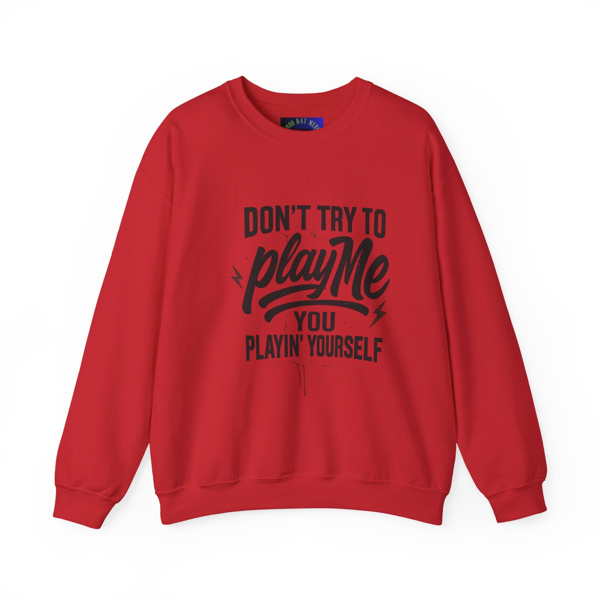 Playful Statement Crewneck Sweatshirt - Humor, Graphic Sweatshirt, Unisex Pullover, Gift for Friends, Casual Layer