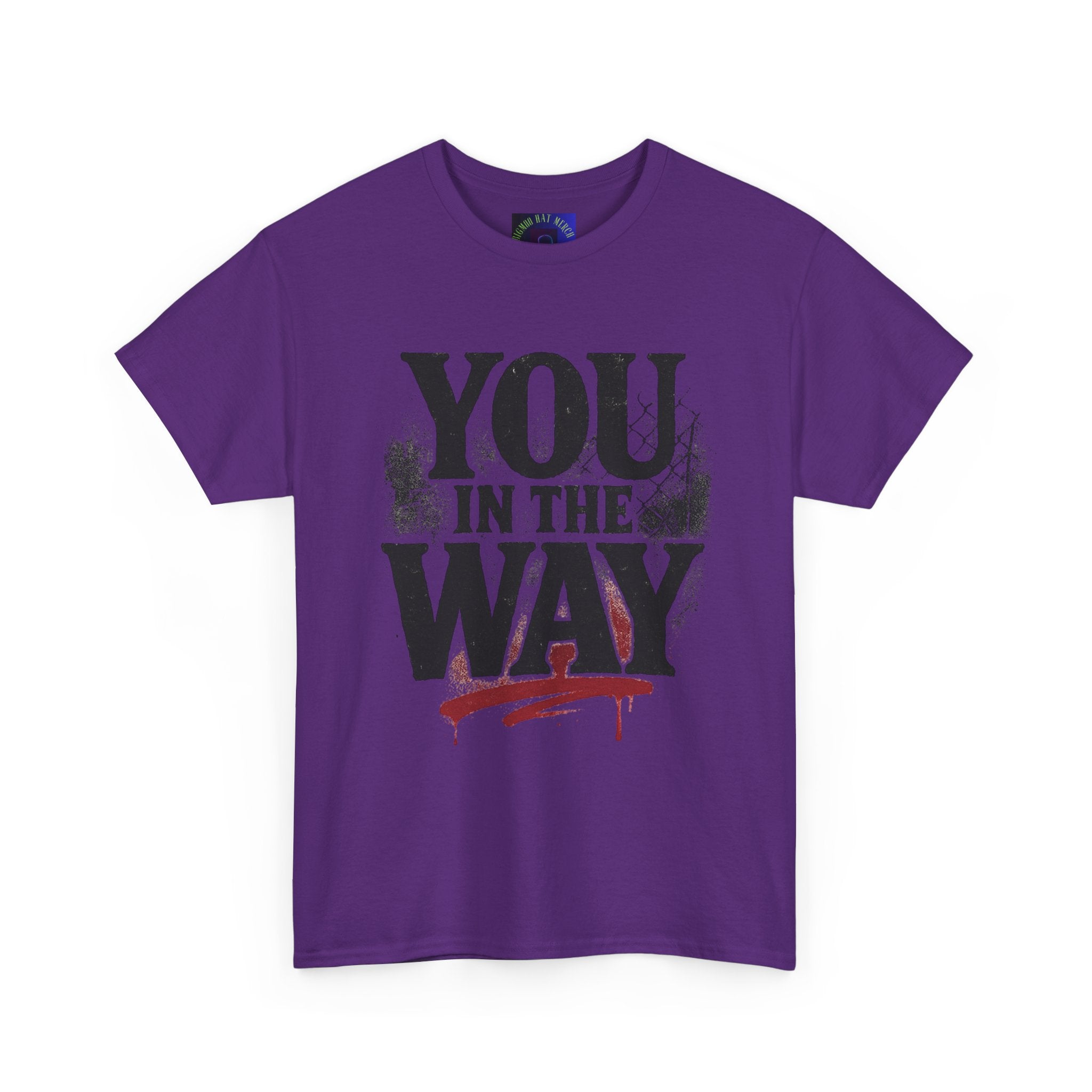 Bold Graphic Tee with 'You In The Way' Statement, Casual Wear, Unisex T-Shirt, Gift for Friends, Streetwear, Statement Clothing