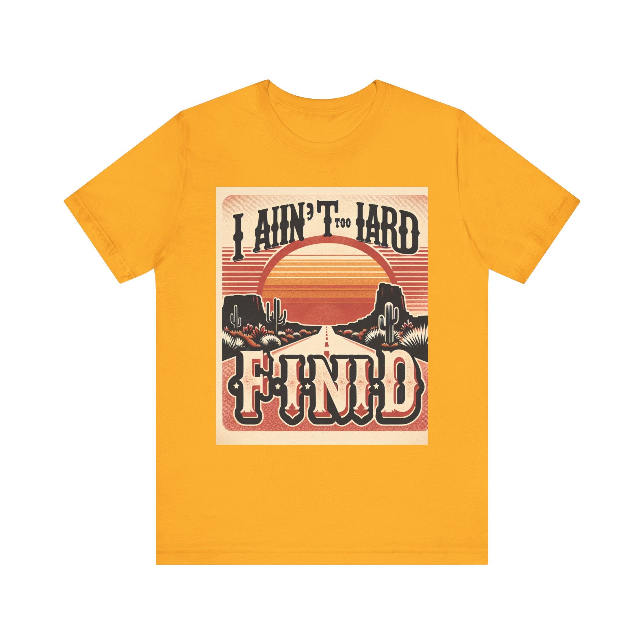 Retro Sunset Unisex Tee - "I Ain't Too Hard to Find" | Casual Wear, Gift for Him, Gift for Her, Vintage T-Shirt, Summer Fashion